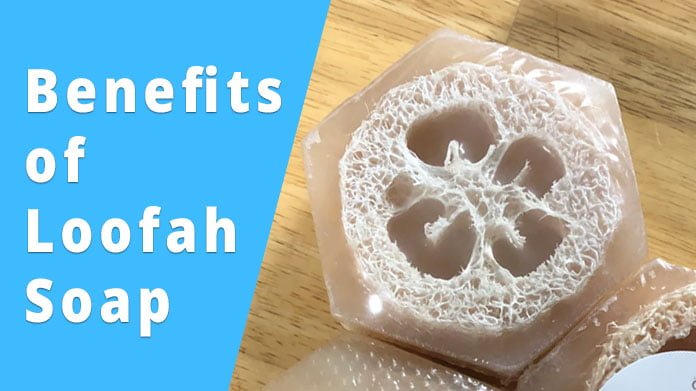 loofah soap benefits